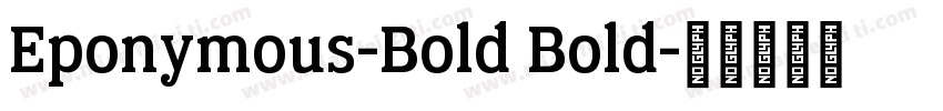 Eponymous-Bold Bold字体转换